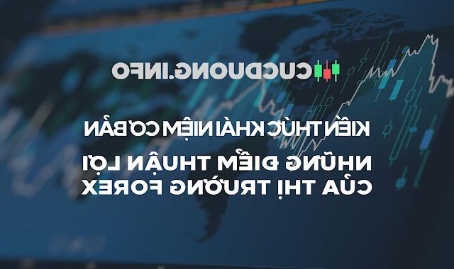 Những điểm thuận lợi của thị trường forex